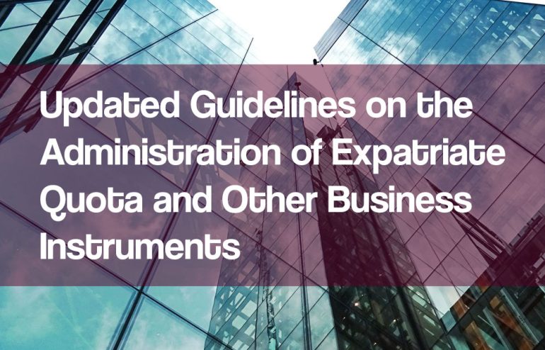 Updated Guidelines on the Administration of Expatriate Quota and Other Business Instruments